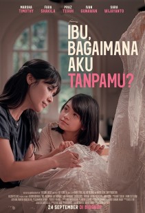Film IBU, BAGAIMANA AKU TANPAMU?